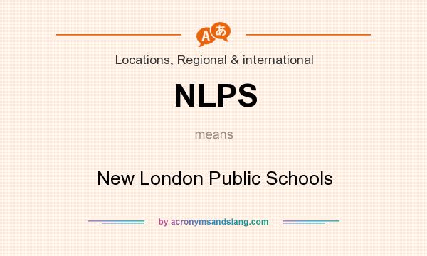 What does NLPS mean? It stands for New London Public Schools