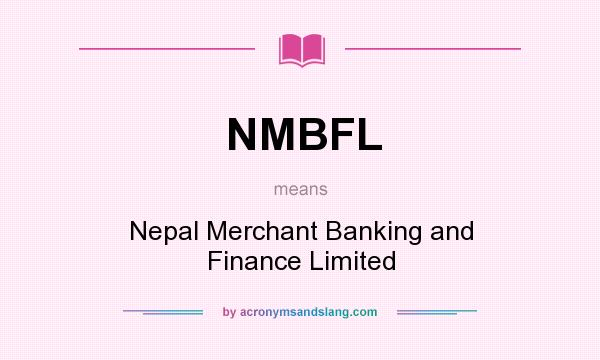 What does NMBFL mean? It stands for Nepal Merchant Banking and Finance Limited