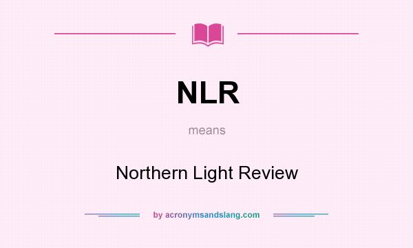 What does NLR mean? It stands for Northern Light Review