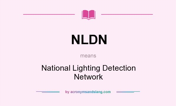 What does NLDN mean? It stands for National Lighting Detection Network