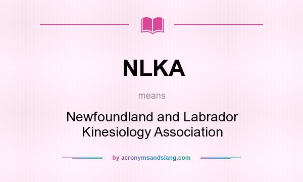 What does NLKA mean? It stands for Newfoundland and Labrador Kinesiology Association