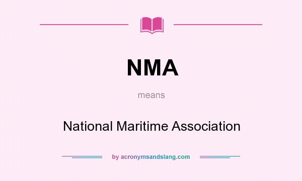 What does NMA mean? It stands for National Maritime Association