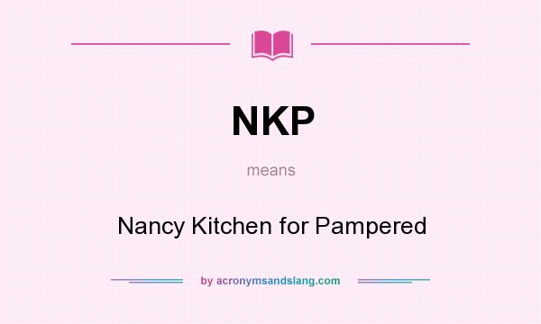 What does NKP mean? It stands for Nancy Kitchen for Pampered
