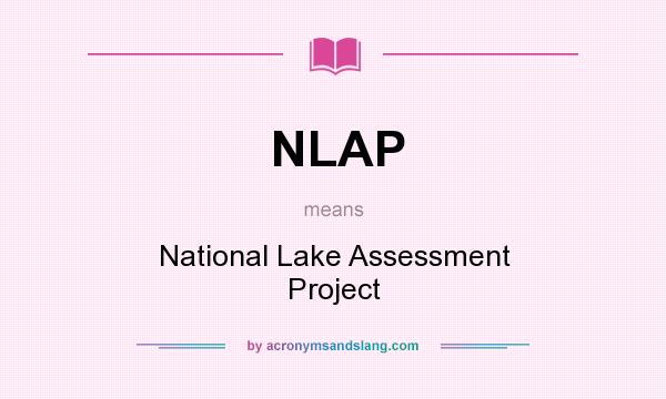 What does NLAP mean? It stands for National Lake Assessment Project