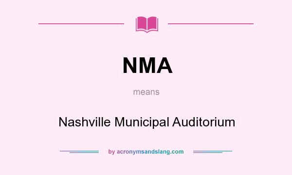 What does NMA mean? It stands for Nashville Municipal Auditorium