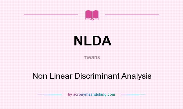 What does NLDA mean? It stands for Non Linear Discriminant Analysis
