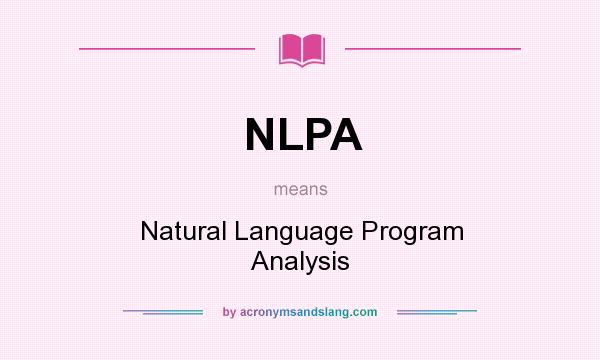 What does NLPA mean? It stands for Natural Language Program Analysis