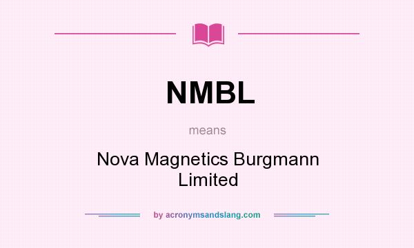 What does NMBL mean? It stands for Nova Magnetics Burgmann Limited