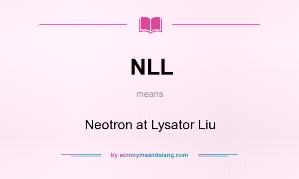 What does NLL mean? It stands for Neotron at Lysator Liu