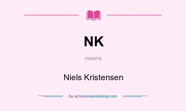 What does NK mean? It stands for Niels Kristensen