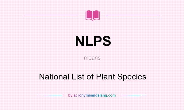 What does NLPS mean? It stands for National List of Plant Species