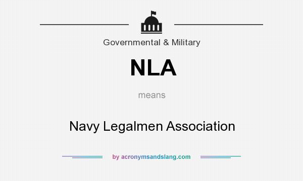 What does NLA mean? It stands for Navy Legalmen Association