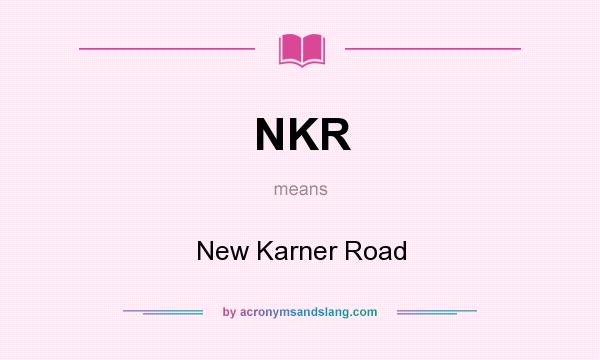 What does NKR mean? It stands for New Karner Road