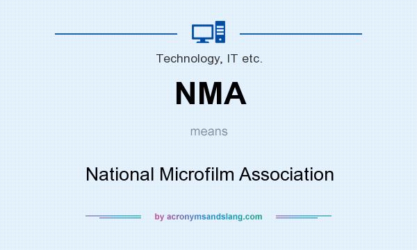 What does NMA mean? It stands for National Microfilm Association