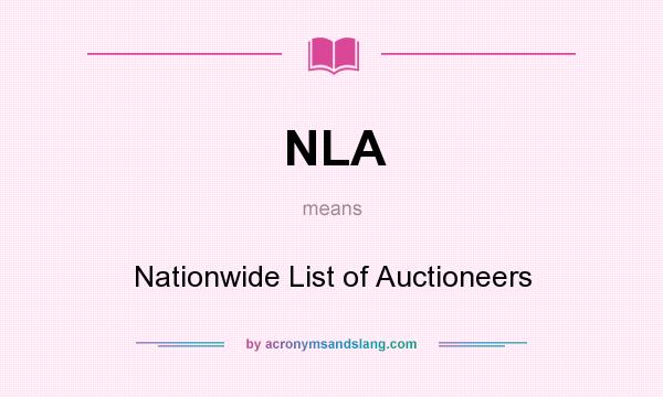 What does NLA mean? It stands for Nationwide List of Auctioneers