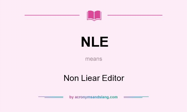 What does NLE mean? It stands for Non Liear Editor