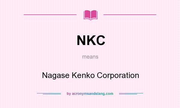 What does NKC mean? It stands for Nagase Kenko Corporation