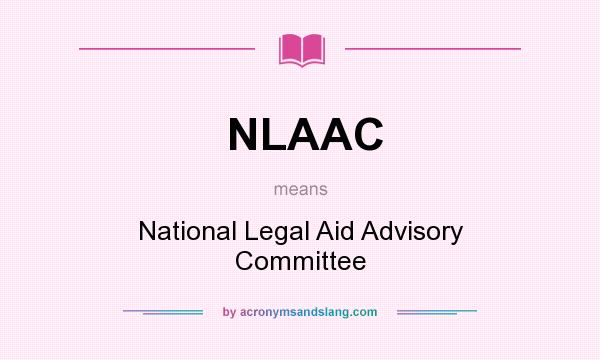 What does NLAAC mean? It stands for National Legal Aid Advisory Committee