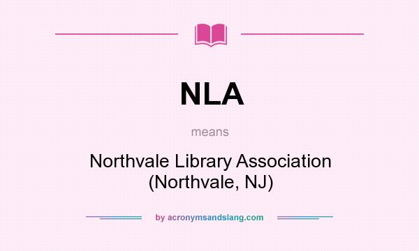 What does NLA mean? It stands for Northvale Library Association (Northvale, NJ)