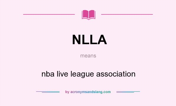 What does NLLA mean? It stands for nba live league association