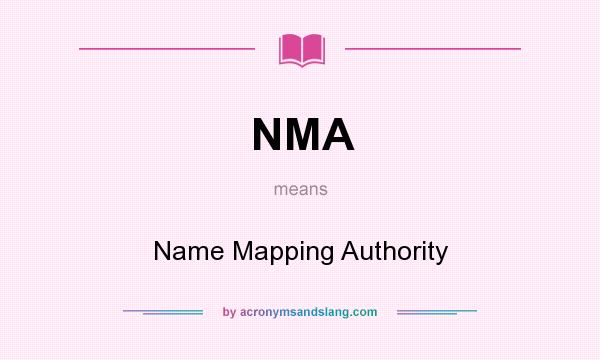 What does NMA mean? It stands for Name Mapping Authority