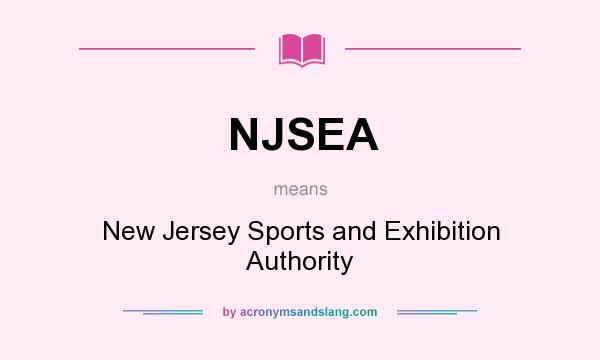 What does NJSEA mean? It stands for New Jersey Sports and Exhibition Authority