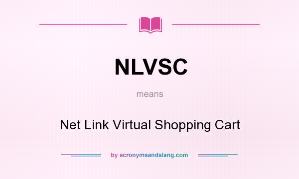 What does NLVSC mean? It stands for Net Link Virtual Shopping Cart