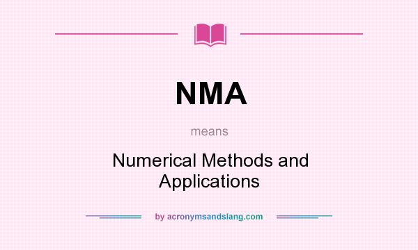 What does NMA mean? It stands for Numerical Methods and Applications