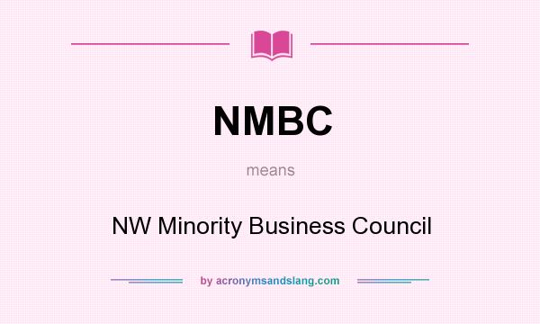What does NMBC mean? It stands for NW Minority Business Council