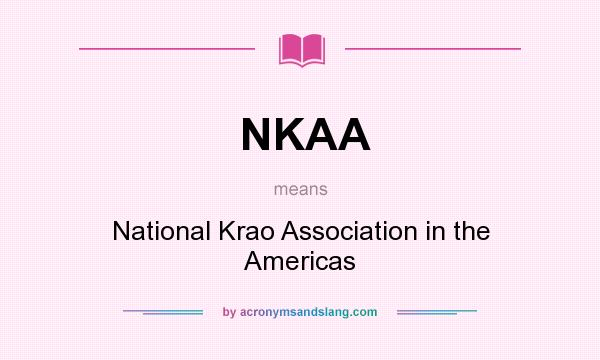 What does NKAA mean? It stands for National Krao Association in the Americas