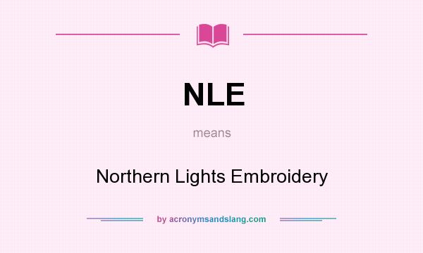 What does NLE mean? It stands for Northern Lights Embroidery
