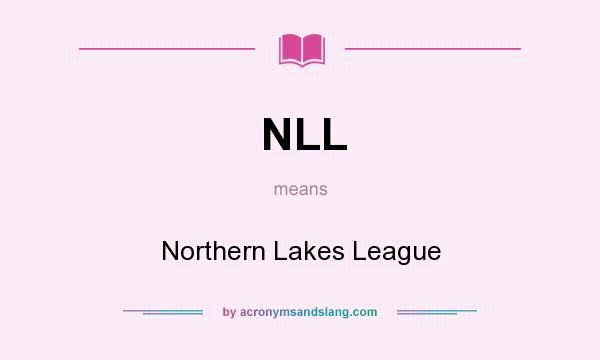 What does NLL mean? It stands for Northern Lakes League
