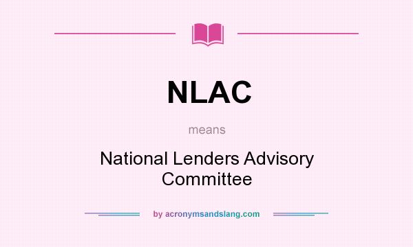 What does NLAC mean? It stands for National Lenders Advisory Committee