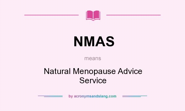 What does NMAS mean? It stands for Natural Menopause Advice Service