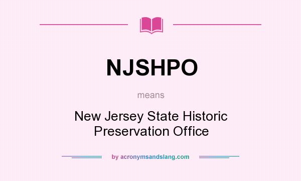 What does NJSHPO mean? It stands for New Jersey State Historic Preservation Office