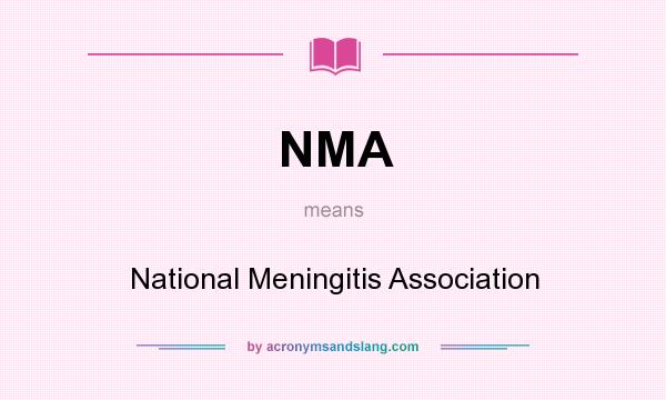 What does NMA mean? It stands for National Meningitis Association