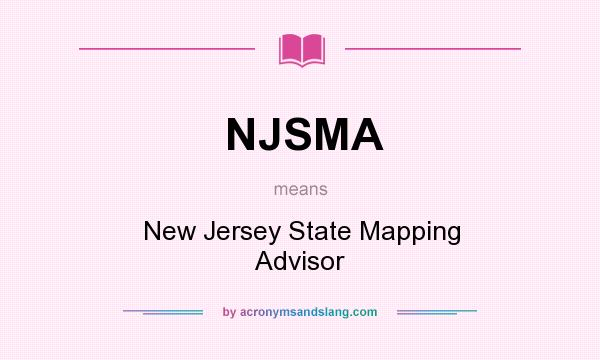 What does NJSMA mean? It stands for New Jersey State Mapping Advisor