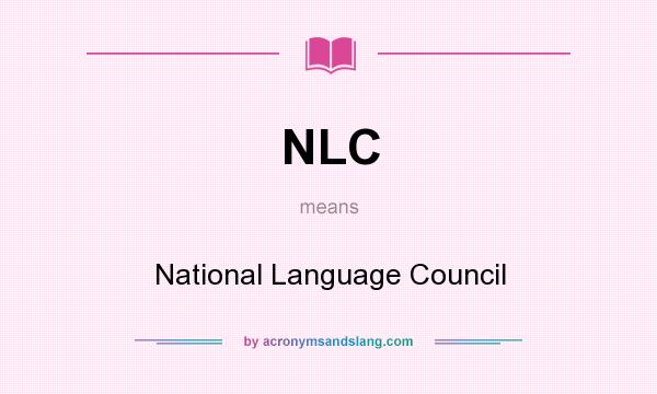 What does NLC mean? It stands for National Language Council