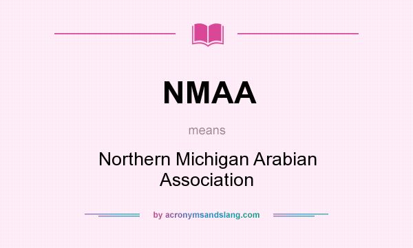 What does NMAA mean? It stands for Northern Michigan Arabian Association