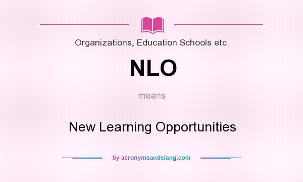 What does NLO mean? It stands for New Learning Opportunities