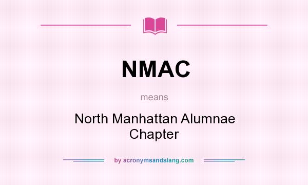 What does NMAC mean? It stands for North Manhattan Alumnae Chapter