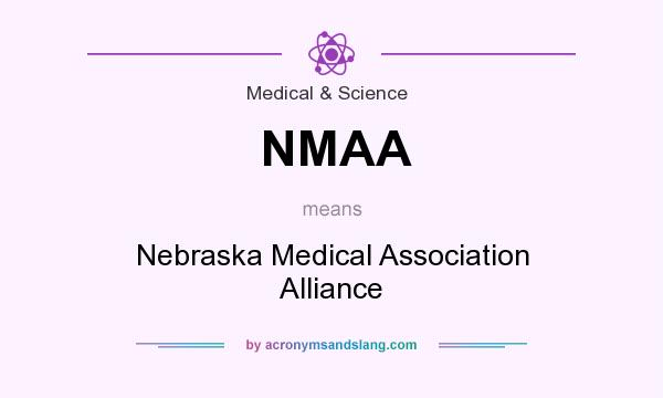 What does NMAA mean? It stands for Nebraska Medical Association Alliance