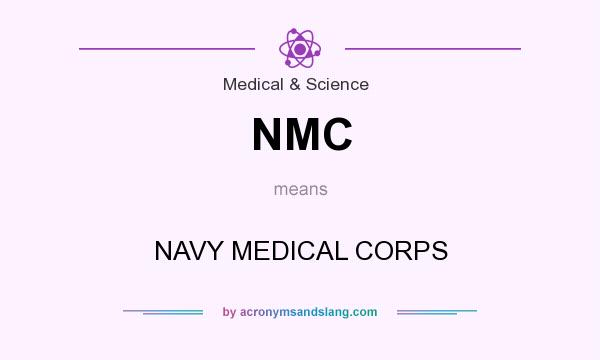 What does NMC mean? It stands for NAVY MEDICAL CORPS