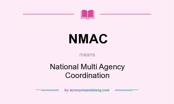 What does NMAC mean? It stands for National Multi Agency Coordination