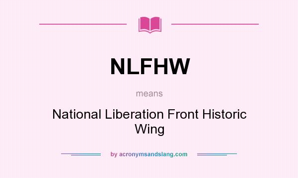 What does NLFHW mean? It stands for National Liberation Front Historic Wing