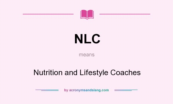 What does NLC mean? It stands for Nutrition and Lifestyle Coaches