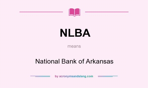 What does NLBA mean? It stands for National Bank of Arkansas
