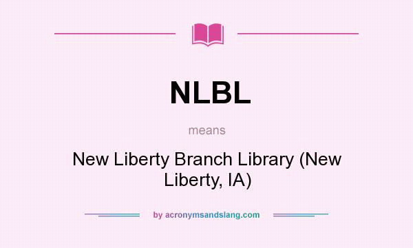 What does NLBL mean? It stands for New Liberty Branch Library (New Liberty, IA)