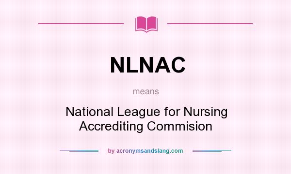 What does NLNAC mean? It stands for National League for Nursing Accrediting Commision