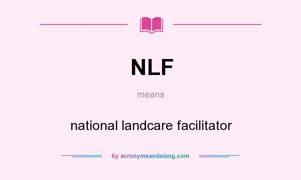 What does NLF mean? It stands for national landcare facilitator